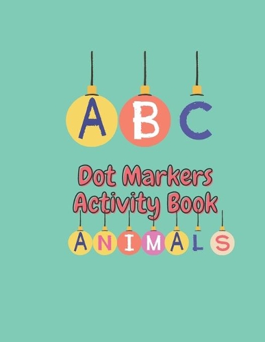Dot Markers Activity Book ABC Animals