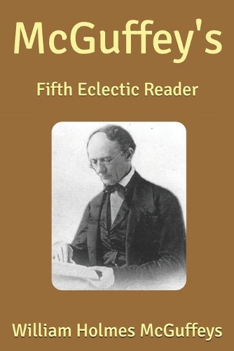 McGuffey's: Fifth Eclectic Reader
