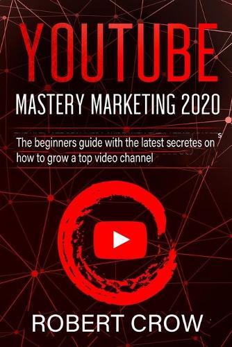 Youtube Mastery Marketing 2020