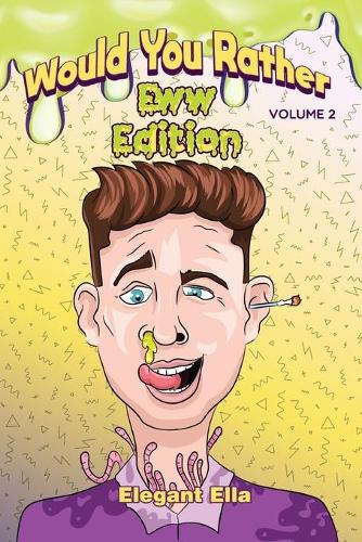 Would You Rather Eww Edition Volume 2