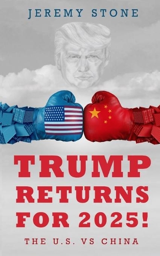Trump Returns For 2025!: The U.S. VS China(Surviving the New World Order)