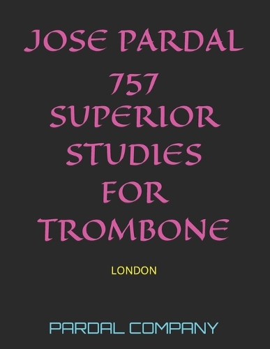 Jose Pardal 757 Superior Studies for Trombone