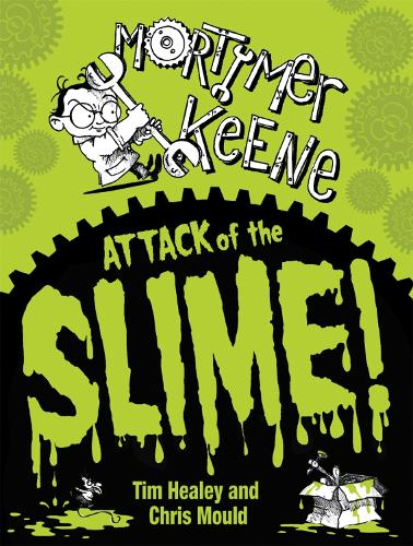 Mortimer Keene: Attack of the Slime: (Mortimer Keene)