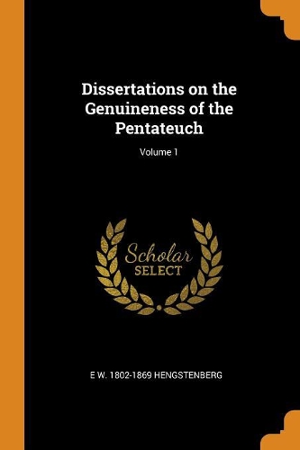 Dissertations on the Genuineness of the Pentateuch; Volume 1