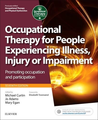 Occupational Therapy for People Experiencing Illness, Injury or Impairment E-Book (Previously Entitled Occupational Therapy and Physical Dysfunction)