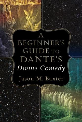 A Beginner`s Guide to Dante`s Divine Comedy