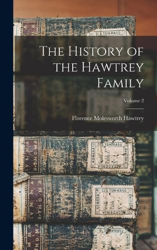 The History of the Hawtrey Family; Volume 2