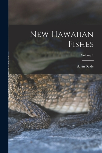 New Hawaiian Fishes; Volume 1