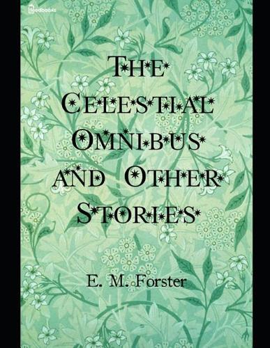 The Celestial Omnibus and Other Stories
