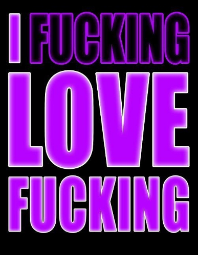 I Fucking Love Fucking