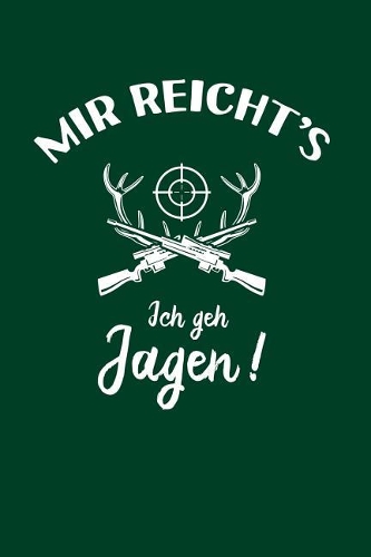 Jäger: Ich geh Jagen!: Notizbuch / Notizheft für Jagd-Sport A5 (6x9in) liniert mit Linien
