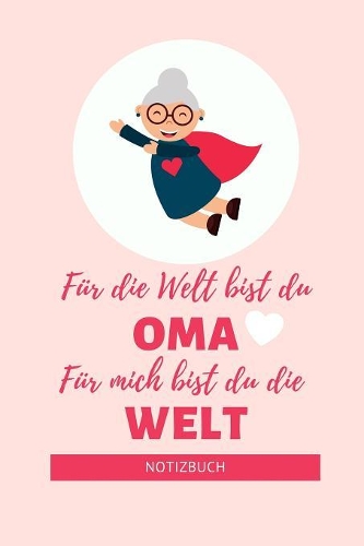 Für Die Welt Bist Du Oma Für Mich Bist Du Die Welt Notizbuch