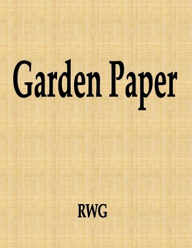 Garden Paper: 150 Pages 8.5" X 11"