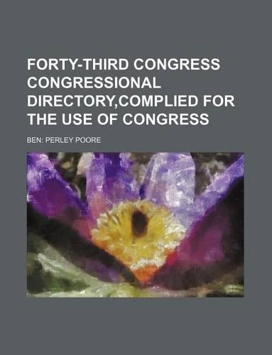 Forty-Third Congress Congressional Directory, Complied for the Use of Congress