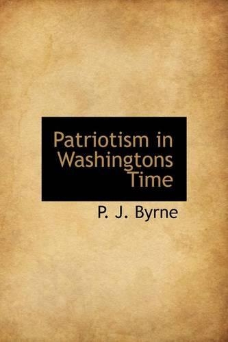 Patriotism in Washingtons Time: (English)