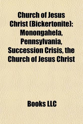 Church of Jesus Christ (Bickertonite): Leaders in the Church of Jesus Christ (Bickertonite)(English)