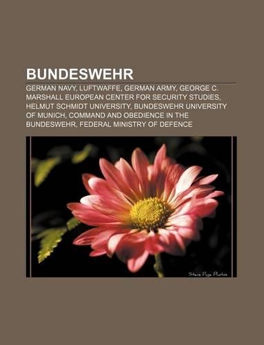Bundeswehr: German Navy, Luftwaffe, German Army, George C. Marshall European Center for Security Studies, Helmut Schmidt University(English)