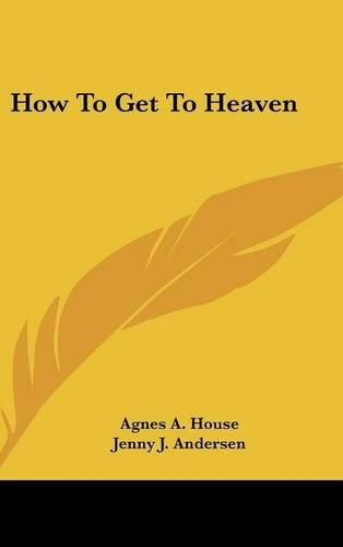 How to Get to Heaven