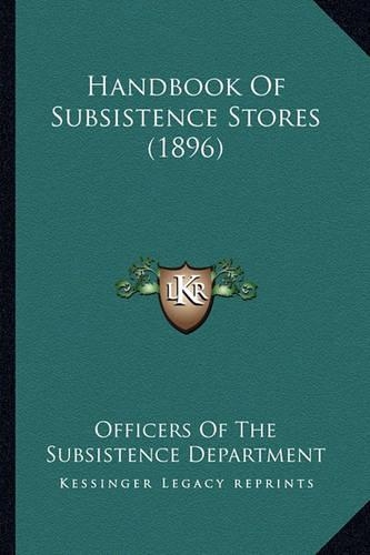 Handbook Of Subsistence Stores (1896)