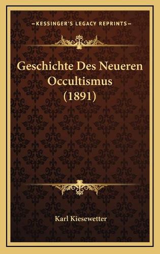 Geschichte Des Neueren Occultismus (1891)