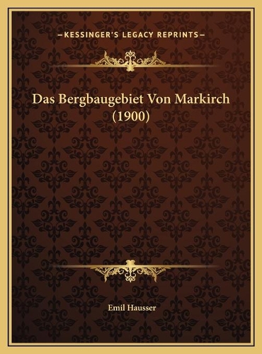 Das Bergbaugebiet Von Markirch (1900)