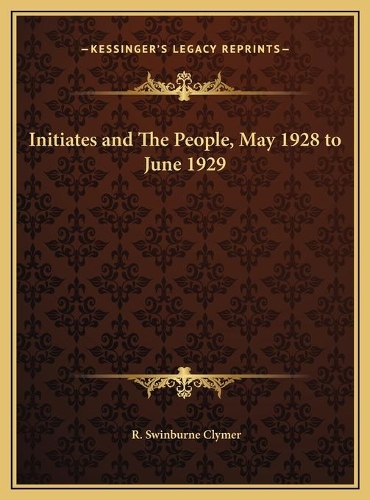 Initiates and The People, May 1928 to June 1929