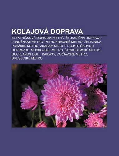 Ko Ajova Doprava: Elektri Kova Doprava, Metra, Elezni Na Doprava, Londynske Metro, Petrohradske Metro, Eleznica, Pra Ske Metro(Slovak)