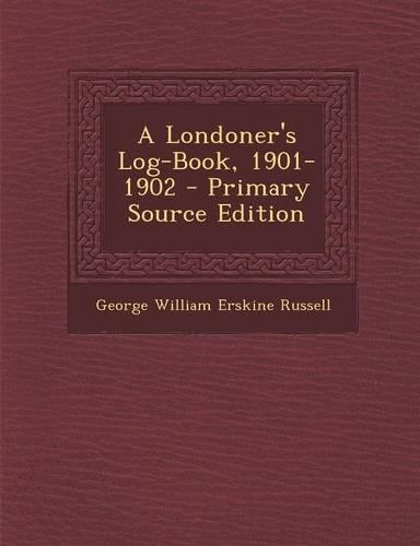 A Londoner's Log-Book, 1901-1902