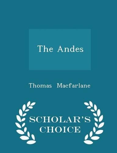 The Andes - Scholar's Choice Edition