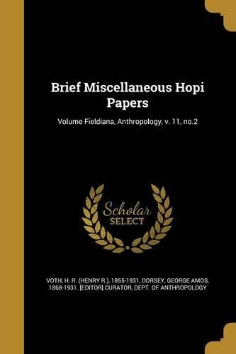 Brief Miscellaneous Hopi Papers; Volume Fieldiana, Anthropology, v. 11, no.2