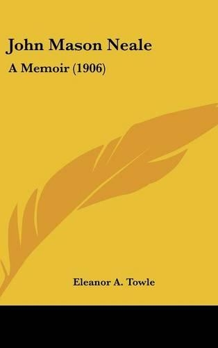 John Mason Neale: A Memoir (1906)