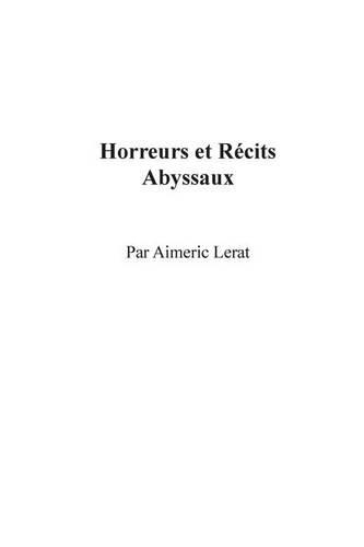 Horreurs Et Recits Abyssaux