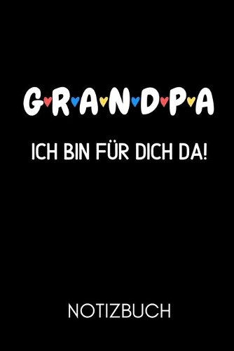 G R A N D P a Ich Bin Für Dich Da! Notizbuch: A4 Notizbuch PUNKTIERT liebevolles Geschenk für Opa - Opi - Grossvater- schöne Geschenkidee als Dankeschön - Weihnachtsgeschenk - zum Geburtstag