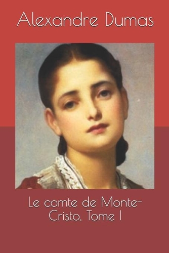Le comte de Monte-Cristo, Tome I
