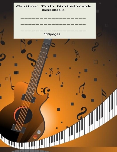 Guitar Tab Notebook: Guitar Tablature Book, Blank Music Journal for Guitar Music Notes, Staff Music Paper for Guitar Players, Musicians, Teachers and Students (8.5"x11"-