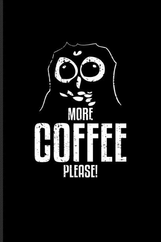 More Coffee Please: Funny Caffeine Quotes Undated Planner - Weekly & Monthly No Year Pocket Calendar - Medium 6x9 Softcover - For Cappuccino & Cafe Fans