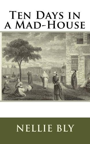 Ten Days in a Mad-House