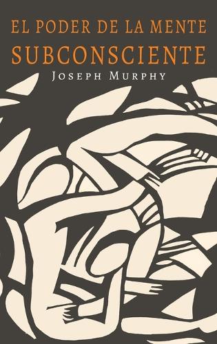 El Poder De La Mente Subconsciente