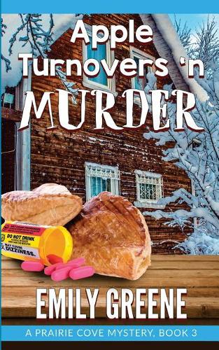 Apple Turnovers 'n Murder: (3 A Prairie Cove Mystery)
