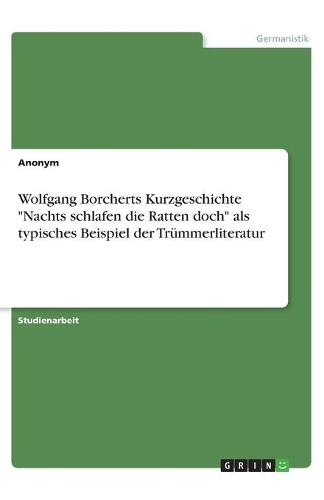 Wolfgang Borcherts Kurzgeschichte 