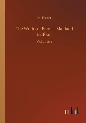 The Works of Francis Maitland Balfour