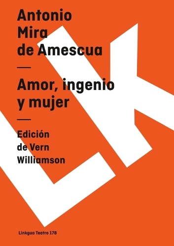 Amor, Ingenio Y Mujer: (Teatro)