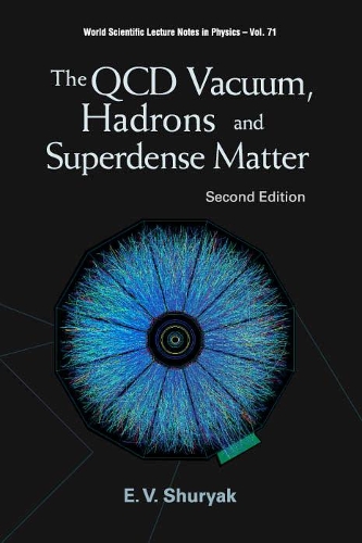 QCD Vacuum, Hadrons and Superdense Matter, the (2nd Edition): (World Scientific Lecture Notes in Physics)