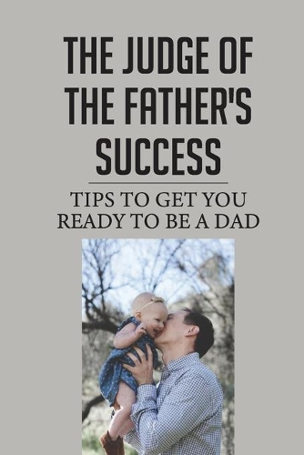 Thе Judgе Оf The Father'S Success