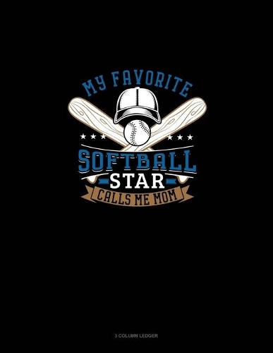 My Favorite Softball Star Calls Me Mom