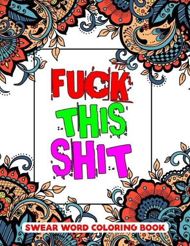Fuck This Shit Swear Word Coloring Book