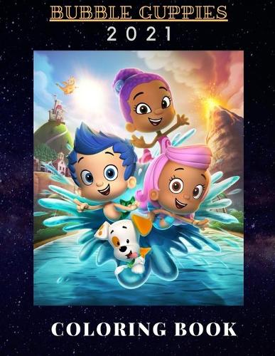 Bubble Guppies: Coloring Book for Kids and Adults with Fun, Easy, and Relaxing