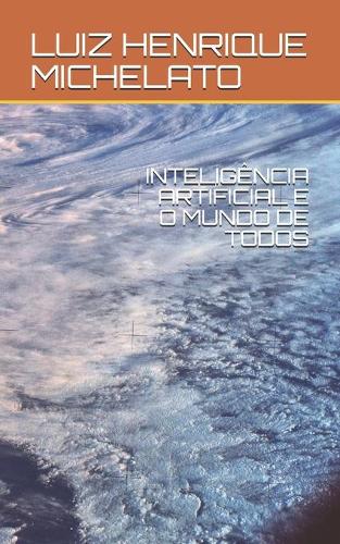 Inteligência Artificial E O Mundo de Todos