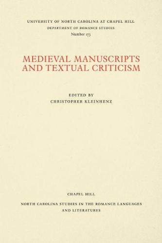 Medieval Manuscripts and Textual Criticism: (North Carolina Studies in the Romance Languages and Literatures)