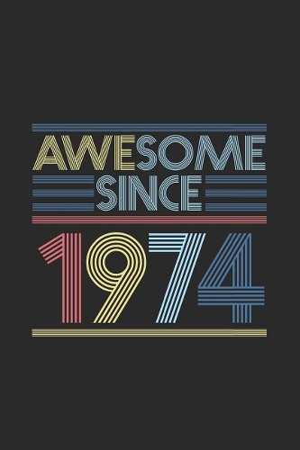 Awesome Since 1974
